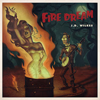 J.D. Wilkes' Fire Dream