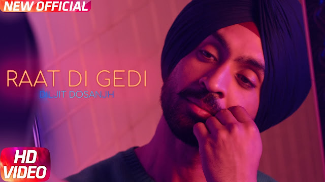 Diljit Dosanjh | Raat Di Gedi (Official Video) Neeru Bajwa | Jatinder Shah | Arvindr Khaira