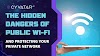  THE HIDDEN DANGERS OF FREE WI-FI: HOW TO PROTECT YOURSELF FROM HACKERS