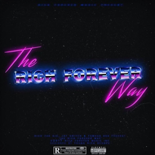 The Rich Forever Way Lyrics