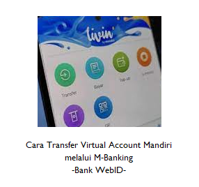 Cara Transfer Virtual Account Mandiri melalui M-Banking