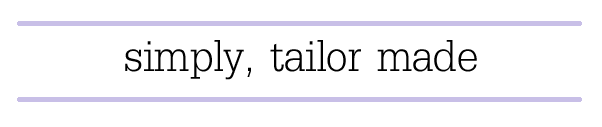 Simply, Tailor Made