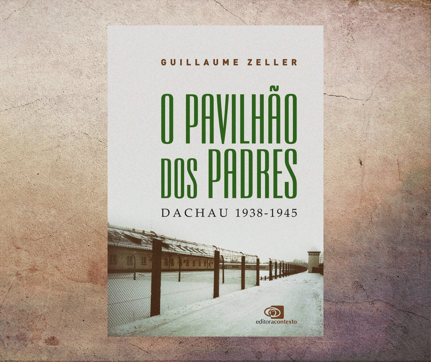 Resenha: O pavilhão dos padres: Dachau 1938-1945, de Guillaume Zeller