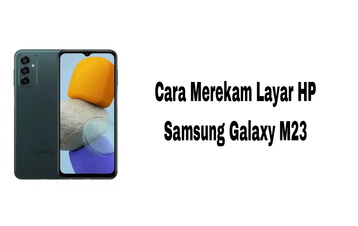 Merekam Layar Samsung Galaxy M23