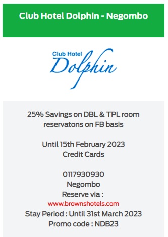 25% Savings on DBL & TPL room reservatons on FB basis at Club Hotel Dolphin, Negombo for NDB Credit cards
