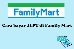 Cara bayar JLPT di Family Mart jepang