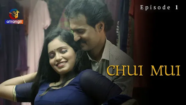 Chui Mui Episode 1 web series Free Download And Online