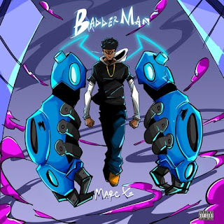 MUSIC: Marc Xs - Badder Man