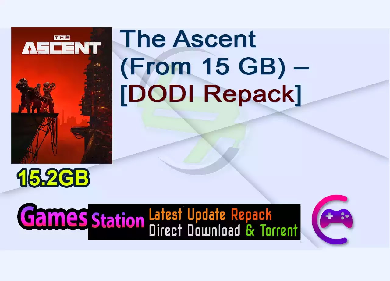 The Ascent (v72946 – Patch 12 + 8 DLCs + Bonus Content + MULTi10) (From 15 GB) – [DODI Repack]