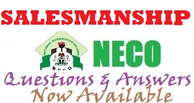 NECO Salesmanship 2017 Questions and Answers | Obj/Theory Expo - June/July