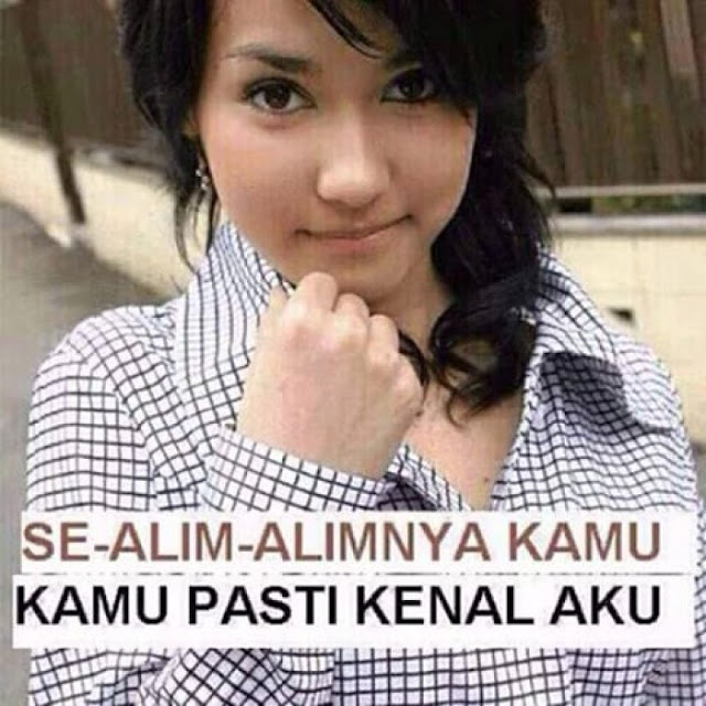 Se-Alim-Alimnya Kamu, Kamu Pasti Kenal Aku Meme Perempuan Lucu Cewek Wanita Gadis Cantik Seksi