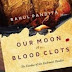 Enforced Exile: Plight of Kashmiris in Rahul Pandita's Our Moon Has Blood Clots