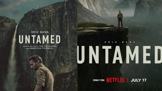 Untamed on Netflix: Eric Bana’s Gripping Yosemite Mystery Unveiled