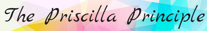 The Priscilla Principle