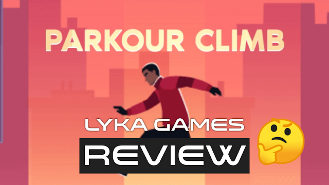Lyka Games Review I PARKOUR CLIMB (Gaming)