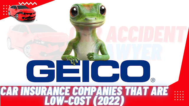 Car Insurance Companies That Are Low-Cost (May 2022)