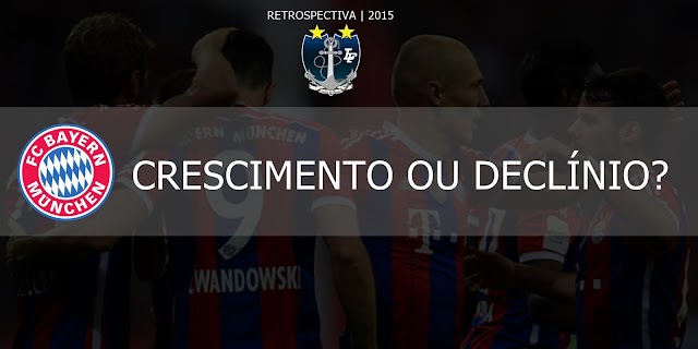 Bayern: Crescimento ou Declínio? | Retrospectiva 2015