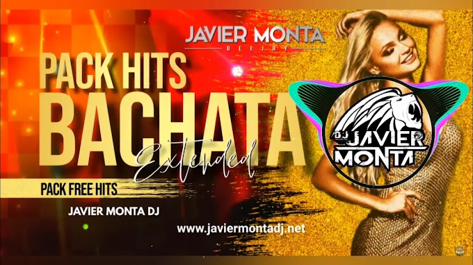 PACK BACHATA REMIX - PACK BACHATA EXTENDED PARADJ 2022