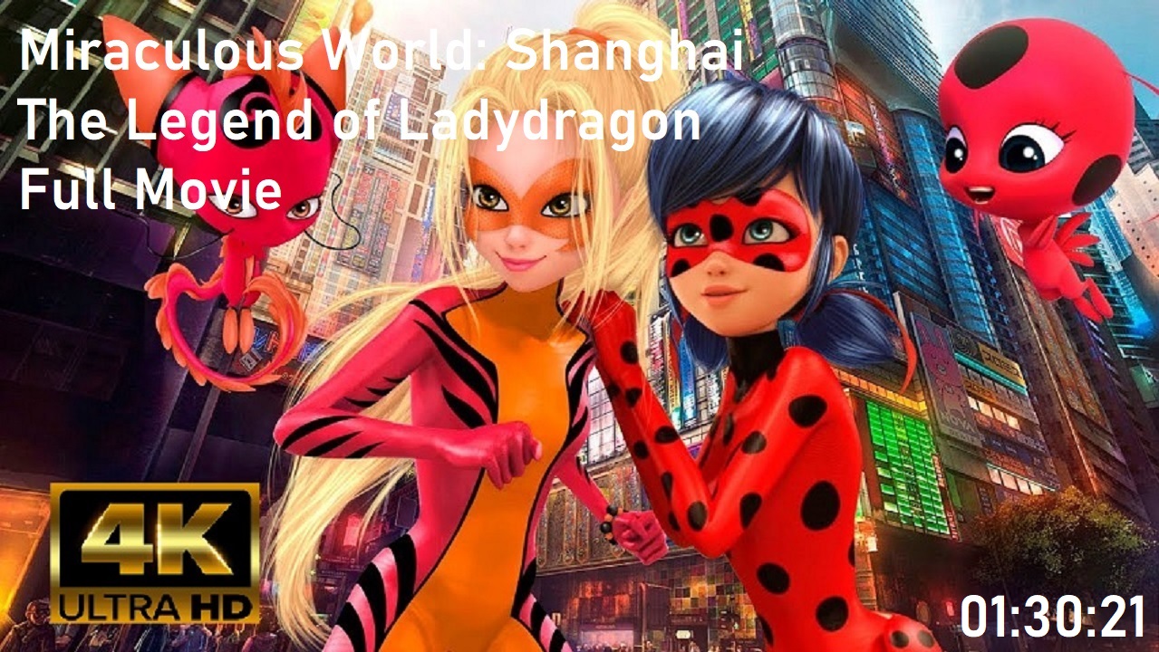 Miraculous World Shanghai Episode Entier La Legende De Ladydragon