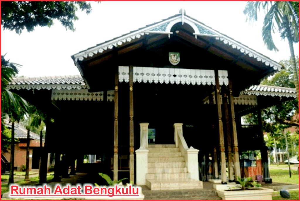 Rumah Adat Bengkulu Lengkap, Gambar dan Penjelasannya 