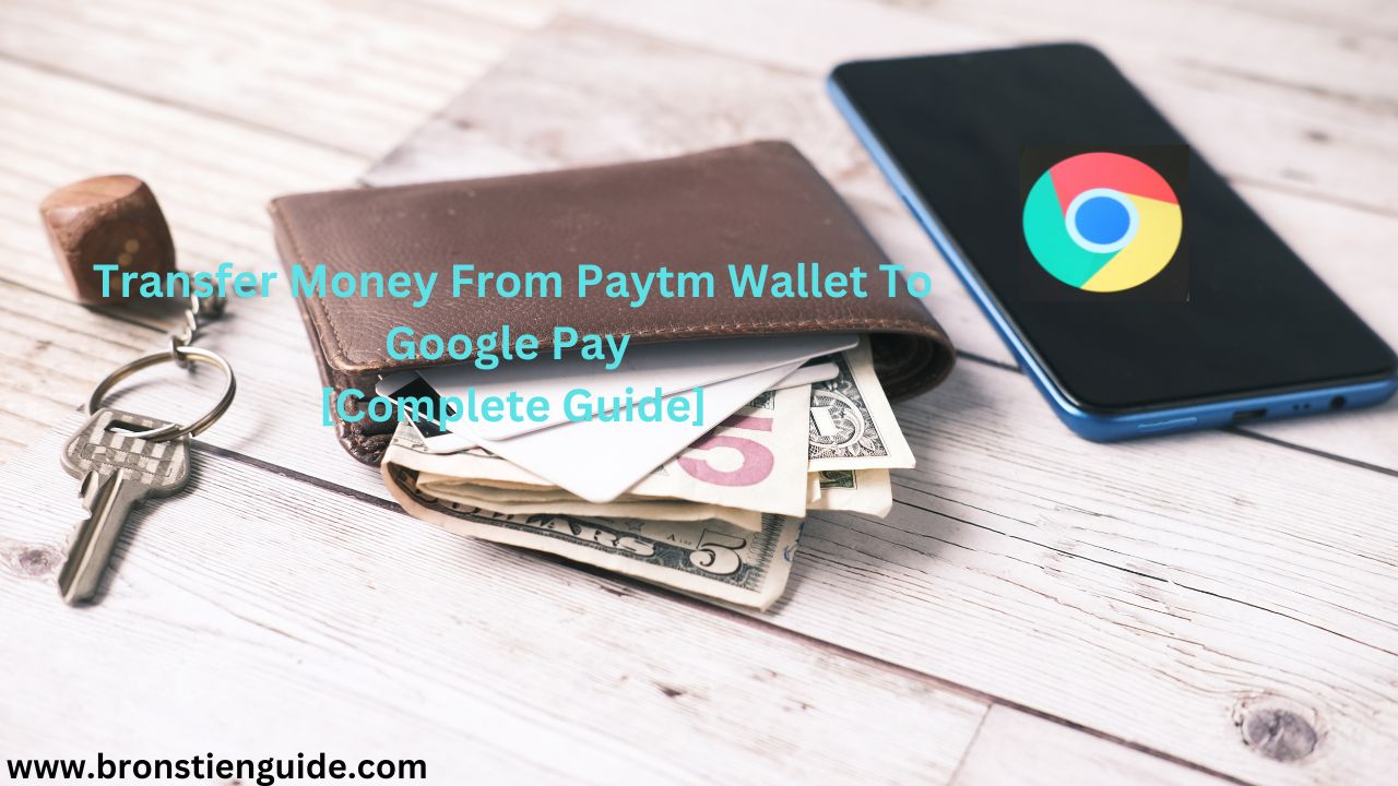 how to transfer money from my paytm wallet to google pay