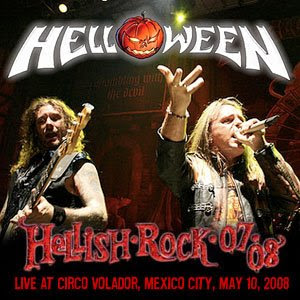 Helloween - Hellish Rock 07-08 [live at Circo Volador, Mexico City, May 10, 2008]