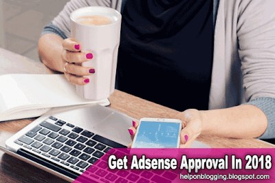  Are yous all the same hollo for questions similar how to instruct Adsense Approval How To Get Adsense Approval In 2018