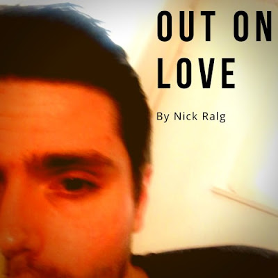Nick Ralg Unveils New Single "Out On Love"