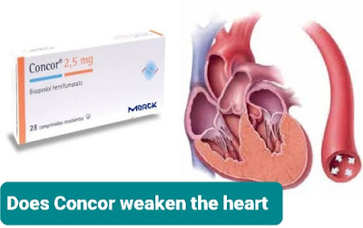 هل الكونكور يضعف عضلة القلب Does Concor weaken the heart muscle