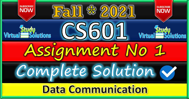 CS601 Assignment No 1 Solution Fall 2021
