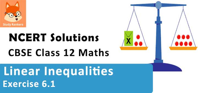 Class 11 Maths NCERT Solutions for Chapter 6 Linear Inequalities Exercise 6.1