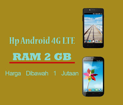 hp android 4g ram 2gb harga dibawah 1 juta