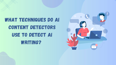 AI Content Detectors Use to Detect AI Writing