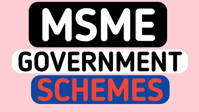MSME Government Schemes.