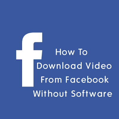 How we Download a Video From Facebook Without any Software