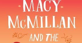 Middle Grade Minded Book Review Macy Mcmillan And The