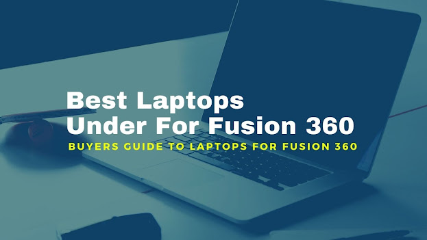 10 Best Laptops for Fusion 360 in 2020