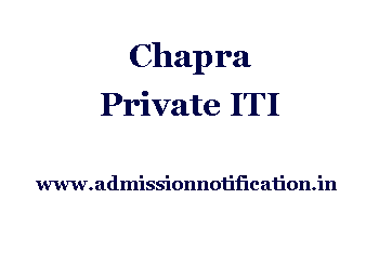 Chapra Private ITI Admission, Ranking, Reviews, Fees and Placement
