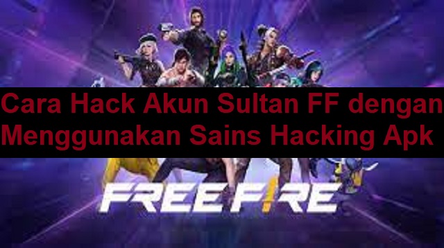 Cara Hack Akun Sultan FF