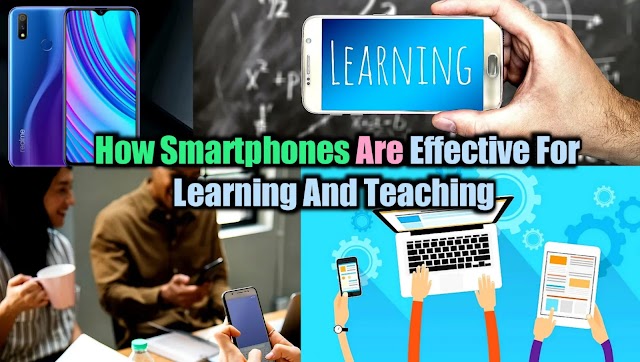 How Smartphones Are Effective for Learning and Teaching 