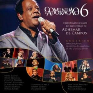 Comunhão e Adoração - Adhemar de Campos Celebrando 30 Anos - Acustico 2007