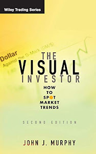 The Visual Investor: How to Spot Market Trends, 2nd Edition