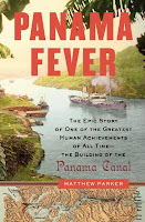 Panama Fever: The Epic Story of One of the Greatest Human Achievements of All Time—the Building of the Panama Canal by Matthew Parker