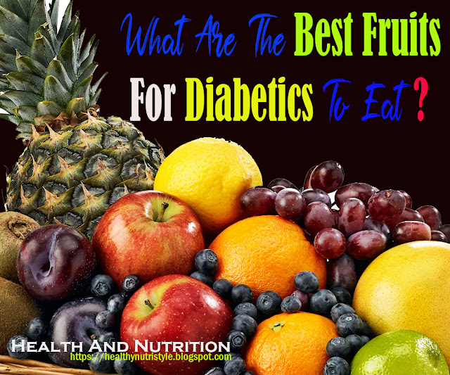 The Best Fruits For Diabetics To Eat