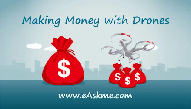 7 Key Tips to Making Money with Drones: eAskme