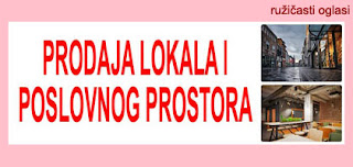 1d. PRODAJA LOKALA I POSLOVNOG PROSTORA RUŽIČASTI OGLASI