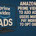 Amazon Prime Video to Add Ads: Users Must Pay More to Opt Out.