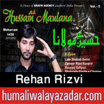 http://www.humaliwalayazadar.com/2016/06/rehan-rizvi-nohay-2014-to-2017.html