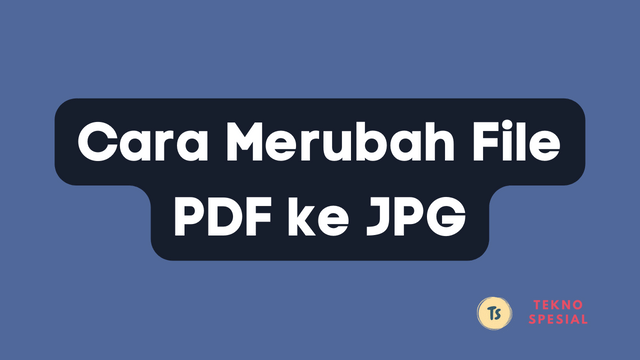 Cara Merubah File PDF ke JPG Tanpa Ribet