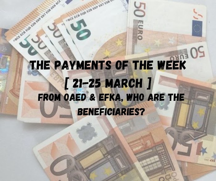 The payments of the week 21-25 March from OAED & EFKA, Who are the beneficiaries?
